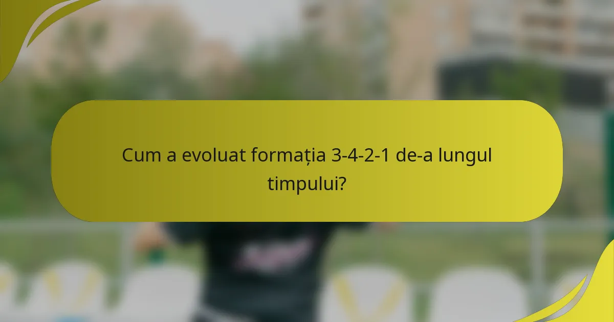 Cum a evoluat formația 3-4-2-1 de-a lungul timpului?